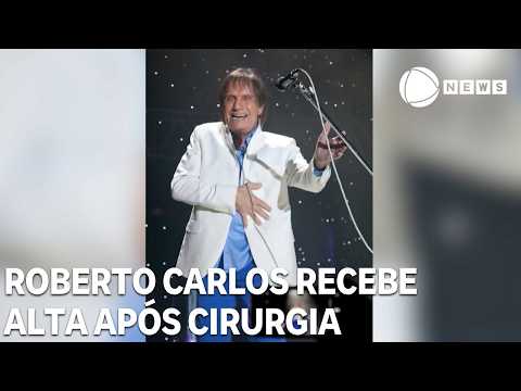 Roberto Carlos recebe alta após passar por cirurgia
