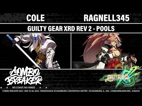 COMBO BREAKER 2024 POOLS - Cole (Venom) vs Ragnell345 (Baiken) - Guilty Gear Xrd REV 2