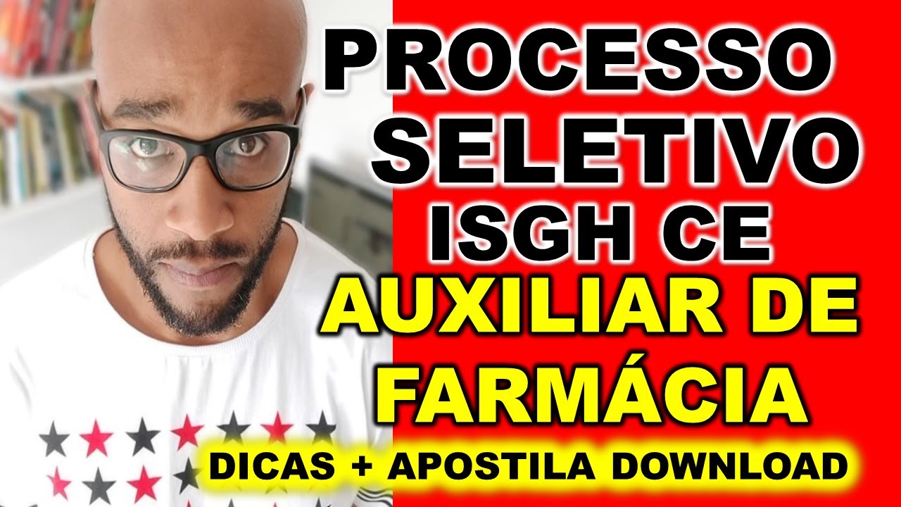 Processo Seletivo ISGH HLDV CE Auxiliar de Farmácia COMO PASSAR estudando poucas horas ??ESTRATÉGIAS