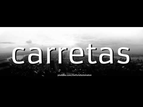 How to pronounce carretas in Spanish