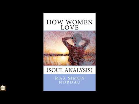 How Women Love: (Soul Analysis) by Max Simon Nordau — free full audiobook