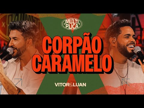 Vitor e Luan - Corpão Caramelo