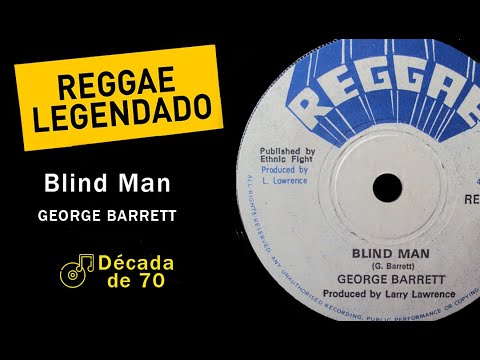 George Barrett - Blind Man [ LEGENDADO / TRADUÇÃO ] reggae lyric