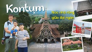 Kon Tum - Nơi Ẩm Thực Gói Trong Lá, Văn Hoá Ẩn Trong Mái Nhà Rông