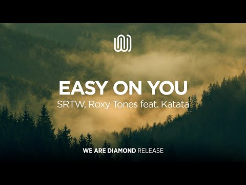 SRTW, Roxy Tones - Easy on You (feat. Katata)