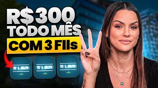RECEBA R$ 300 POR MÊS INVESTINDO POUCO COM APENAS ESSES 3 FIIS!