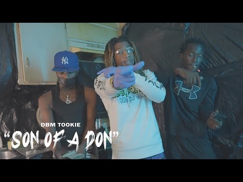DBM TOOKIE  "SON OF A DON" [Official Video]