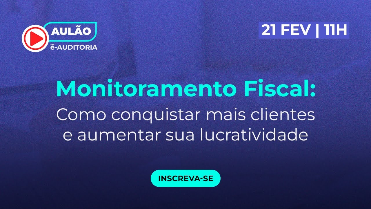 Monitoramento Fiscal: como conquistar mais clientes e aumentar sua lucratividade