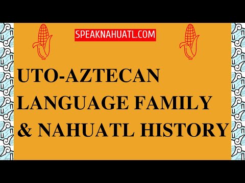 Uto-Aztecan Language Family & Nahuatl History