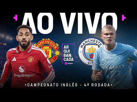MANCHESTER UNITED X MANCHESTER CITY (PRÉ-JOGO E NARRAÇÃO AO VIVO) | CAMPEONATO INGLÊS