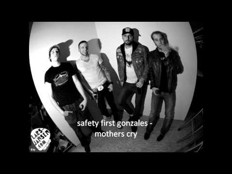 Safety First Gonzales - Mothers Cry.wmv