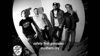 Safety First Gonzales - Mothers Cry.wmv