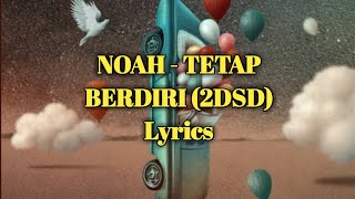Download lagu Noah Tetap Berdiri (2dsd) new version ||Lyrics mp3