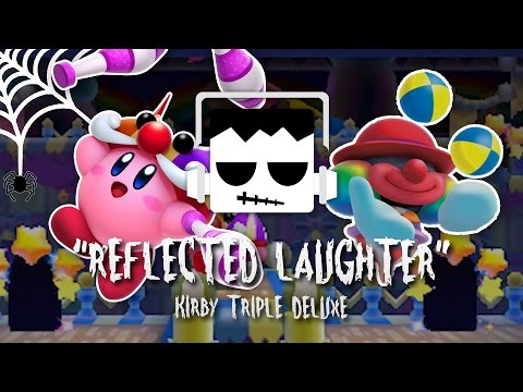 "Reflected Laughter" Kirby Triple Deluxe Remix