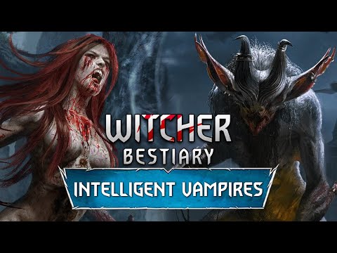 Witcher. Bestiary: Intelligent Vampires - Katakan, Alp, Mula, Nosferat