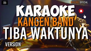 Download lagu Tiba waktunya- kangen band‎(karauke)|music_official mp3