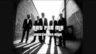Backstreet Boys - Not For Me (HQ)