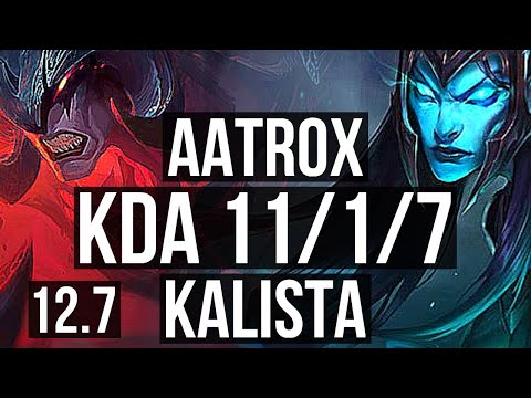 AATROX vs KALISTA (TOP) | 11/1/7, 7 solo kills, 500+ games, Legendary | KR Diamond | 12.7