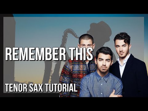 How to play Remember This by Jonas Brothers on Tenor Sax (Tutorial)