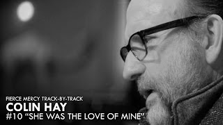 #10 &quot;She Was the Love of Mine&quot; - Colin Hay &quot;Fierce Mercy&quot; Track-By-Track