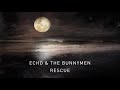 Echo & The Bunnymen - Rescue (Transformed) (Official Audio)