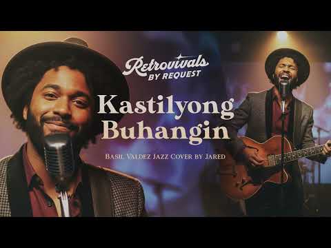 Retrovivals - Kastilyong Buhangin - Basil Valdez (OPM Jazz Cover by Jared)