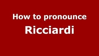 How to pronounce Ricciardi