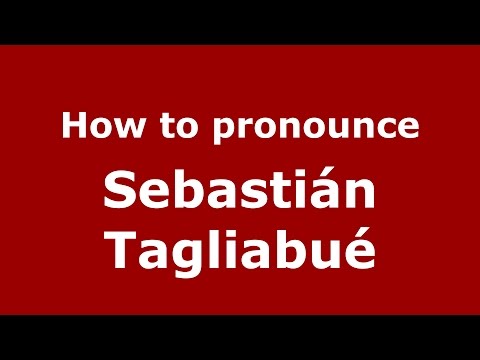 How to pronounce Sebastián Tagliabué (Spanish/Argentina) - PronounceNames.com