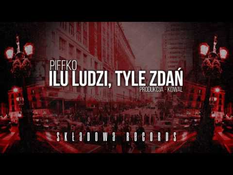 Piffko - Ilu ludzi, tyle zdań (Prod. Kowal)