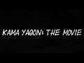 Kama Yagon The Movie