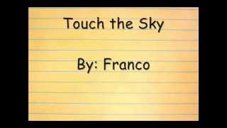 Franco - Touch the Sky (lyrics)