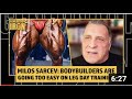 Milos Sarcev Today's Bodybuilders Are Going Too Easy On Leg Day Training