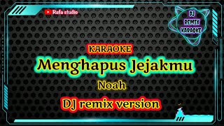 Download lagu karaoke DJ remix, Menghapus Jejakmu, NOAH, mp3