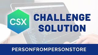 CSX Challenge Solution: personFromPersonStore (CSX OOP Unit)
