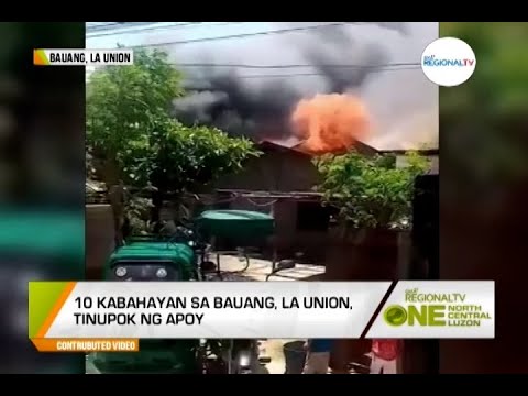 One North Central Luzon: Sunog sa Bauang, La Union