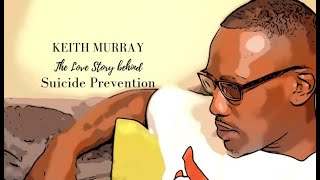 Keith Murray, The Love Story behind "Suicide Prevention"