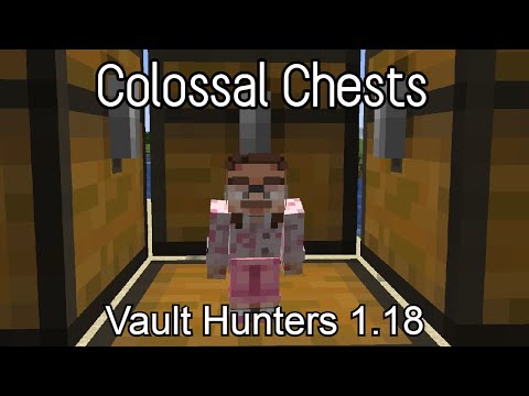 Colossal Chests - Vault Hunters 1.18 Mod Guide