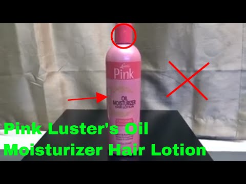 ✅ How To Use Pink Luster's Oil Moisturizer Hair Lotion...