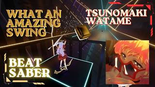Beat Saber // Tsunomaki Watame // What an Amazing Swing