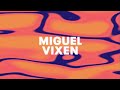 Miguel Vixen Official Audio
