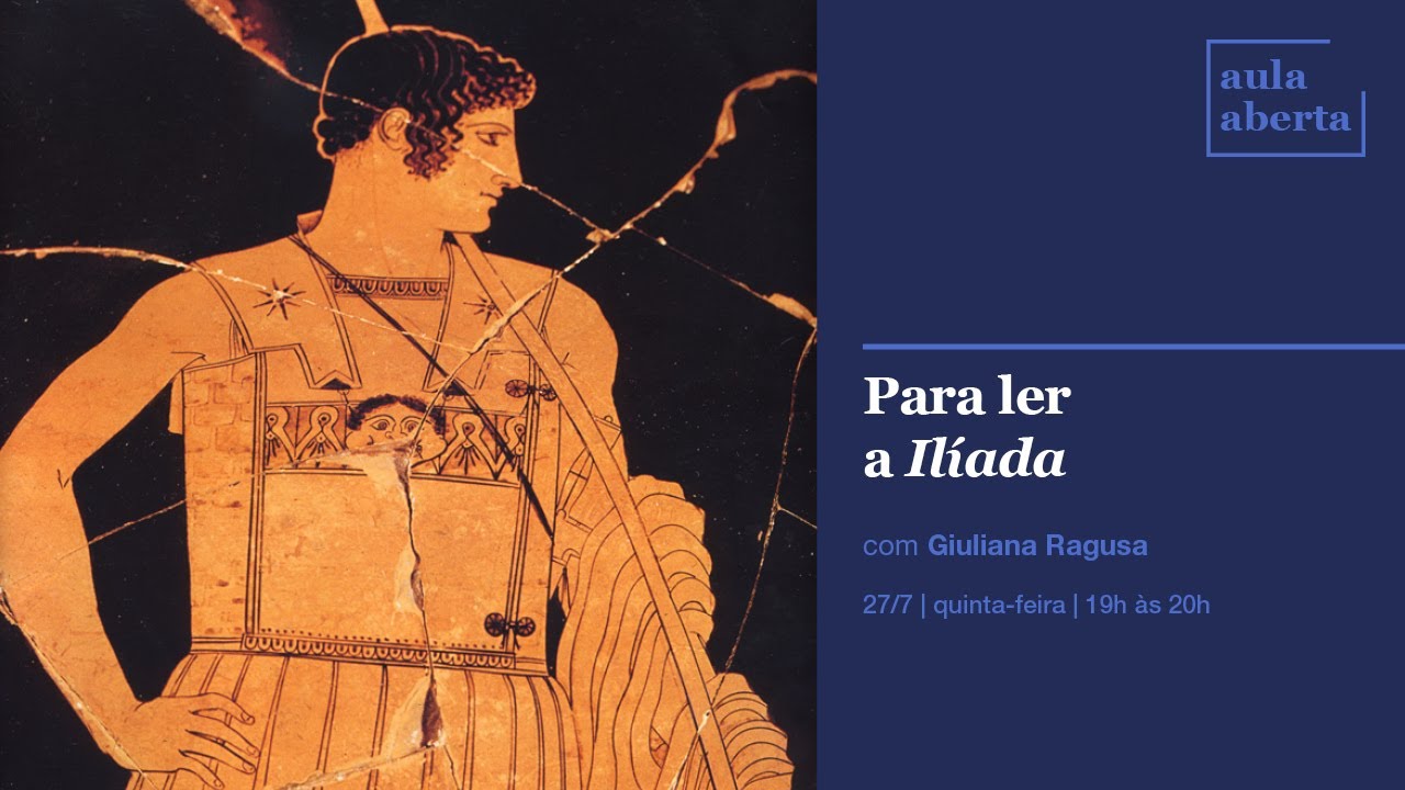 Aula Aberta | Para ler a Ilíada