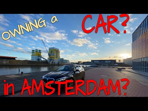 WHY I own a car in AMSTERDAM! The LEAST car-friendly CITY in EUROPE!