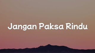 Download lagu Jangan Paksa Rindu - Ifan Seventeen || [Mix Lirik] - Dygta & Kamasean, Yoan, Nadhif Basalamah, NaFF mp3