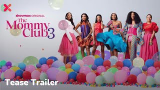 The Joburg queens are back | The Mommy Club S3 | Showmax Original