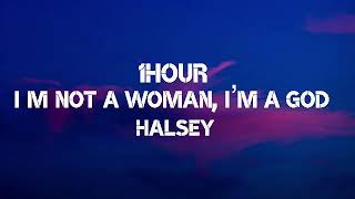 Halsey - I Am Not A Woman, I'm a God (1Hour)