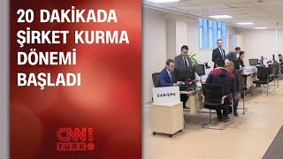 20 dakikada şirket kurma dönemi başladı