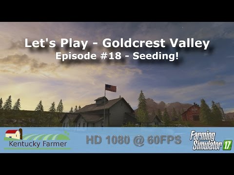 FS17 Let’s Play | Goldcrest Valley Ep. 18