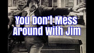 Jim Croce - You Don&#39;t Mess Around With Jim - Lyrics