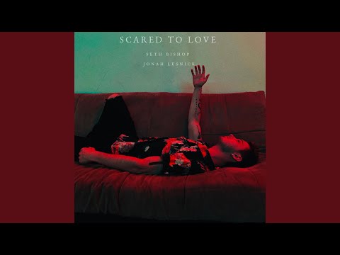 Scared to Love