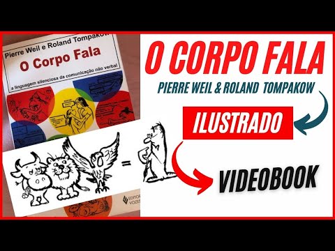 O Corpo Fala (VIDEOBOOK ILUSTRADO) Pierre Weil e Roland Tompakow (Audiobook Completo)